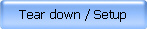 Tear down / Setup